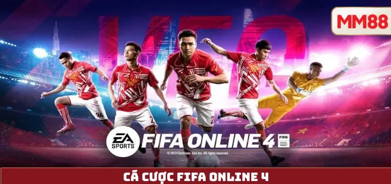 Cá Cược FIFA Online 4 (FO4) – Hướng Dẫn Toàn Tập Cùng MM88: Giải Đấu, Kèo Phổ Biến & Cách Chơi An Toàn 2 Cá Cược FIFA Online 4