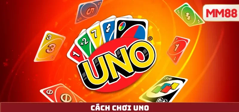 Cách Chơi UNO – Luật Chuẩn, Biến Thể Online & Mẹo Thắng Nhanh Trên MM88 1 Cách Chơi UNO