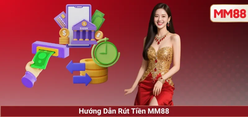 Rút tiền MM88 2 Bảng thời gian rút tiền MM88 theo 5 khung giờ thực tế